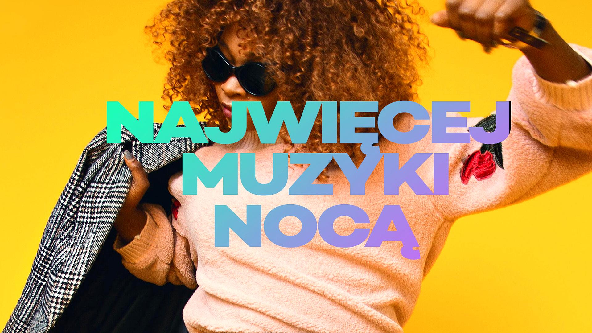 Najwięcej muzyki nocą