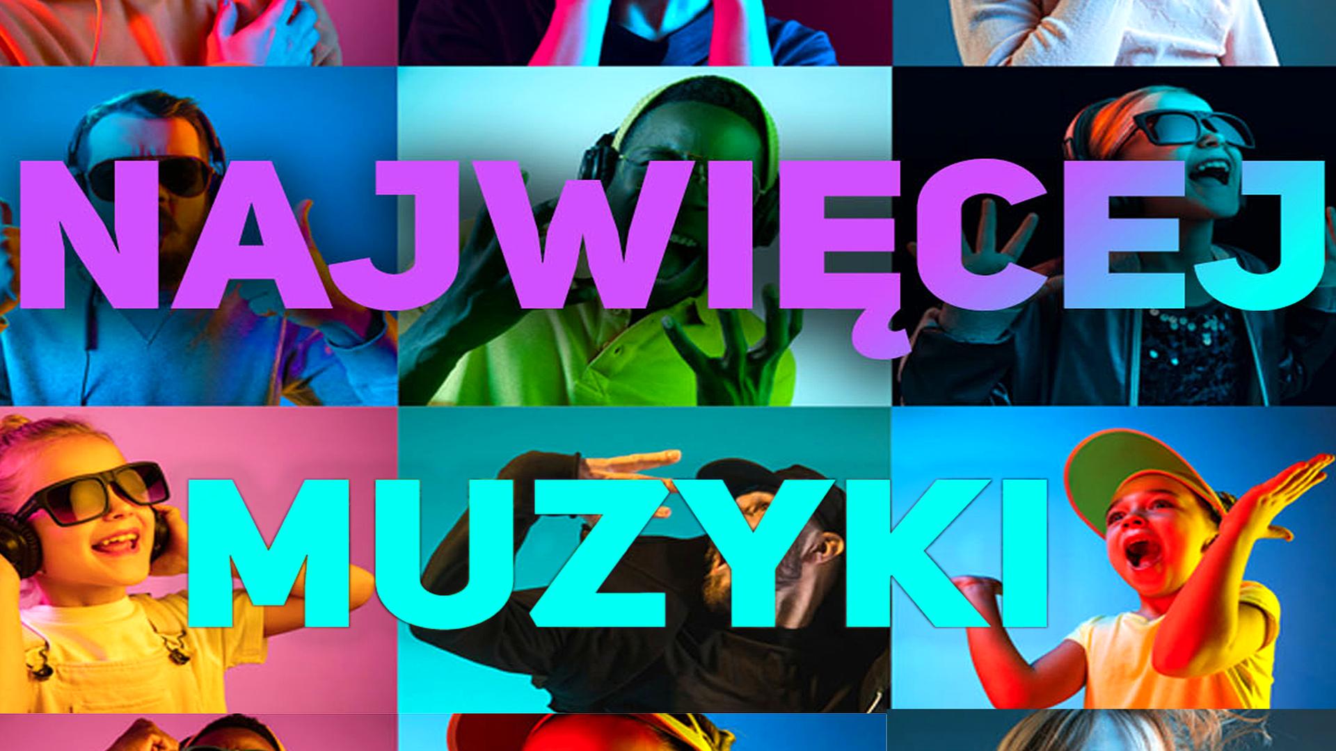 Najwięcej muzyki