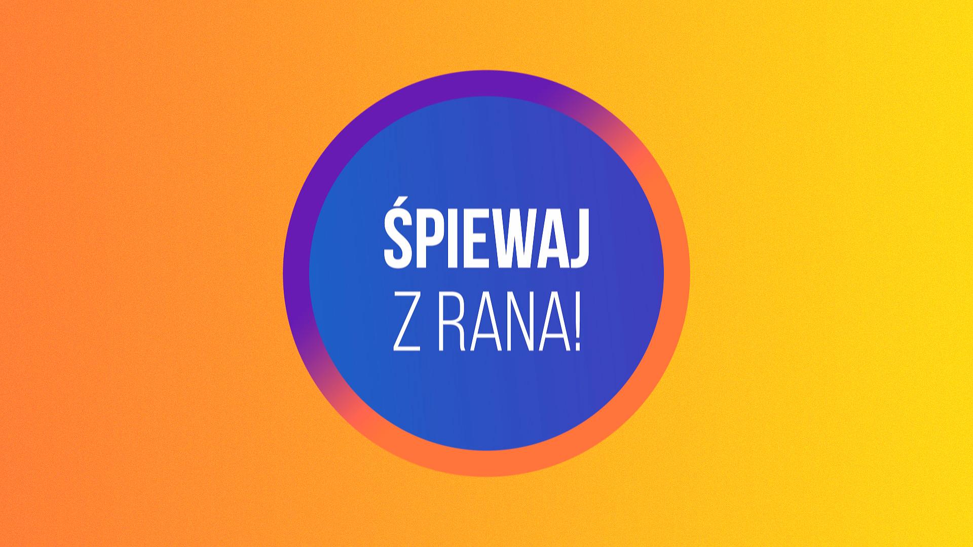Śpiewaj z rana